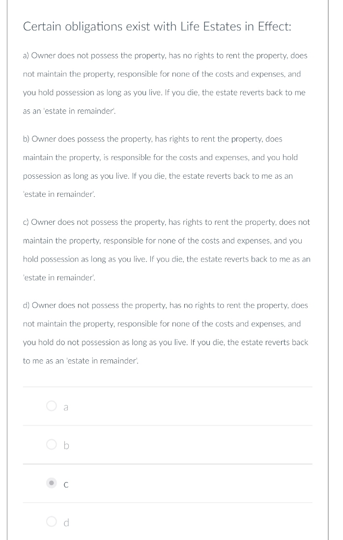  Certain obligations exist with Life Estates in Effect: a) Owner does