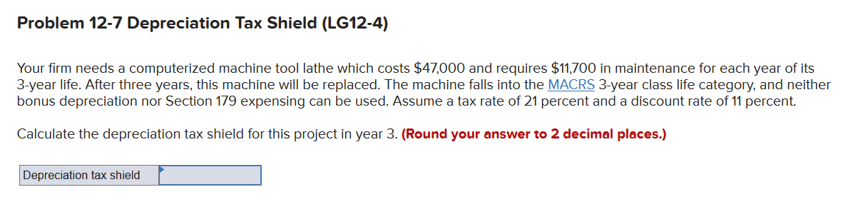 Your firm needs a computerized machine tool lathe which costs $47,000 and