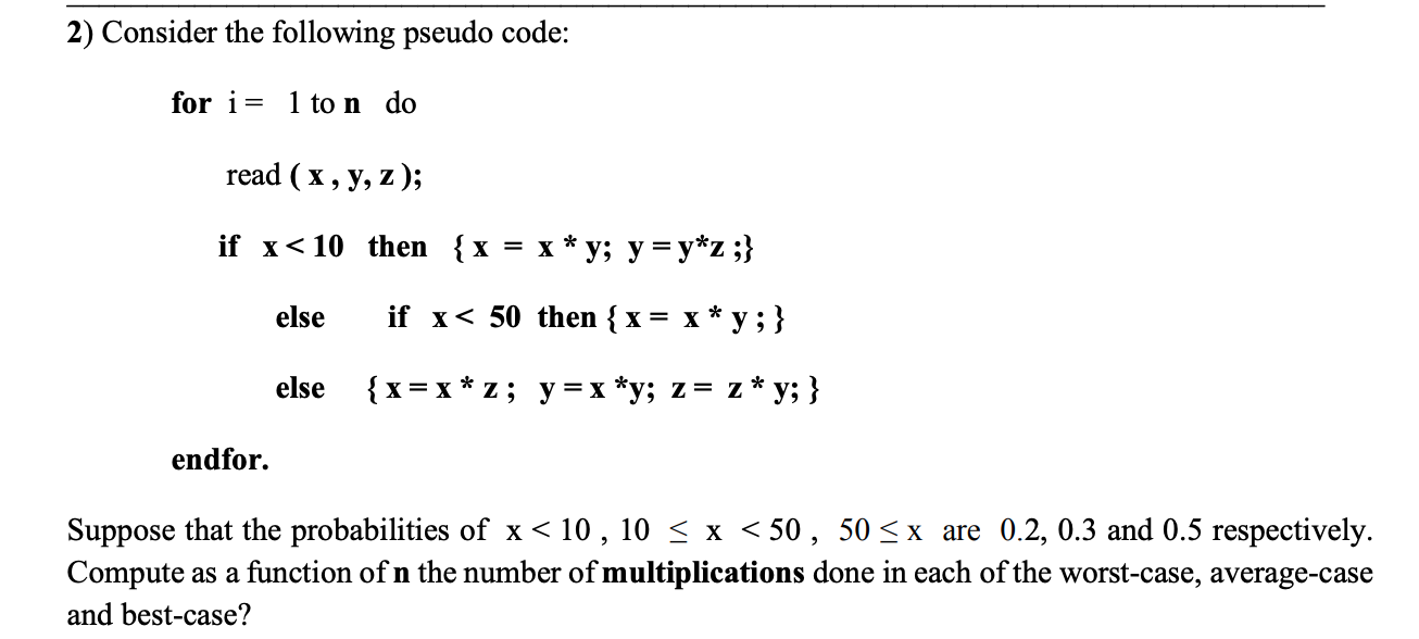 2) Consider the following pseudo code: for i= 1 to n