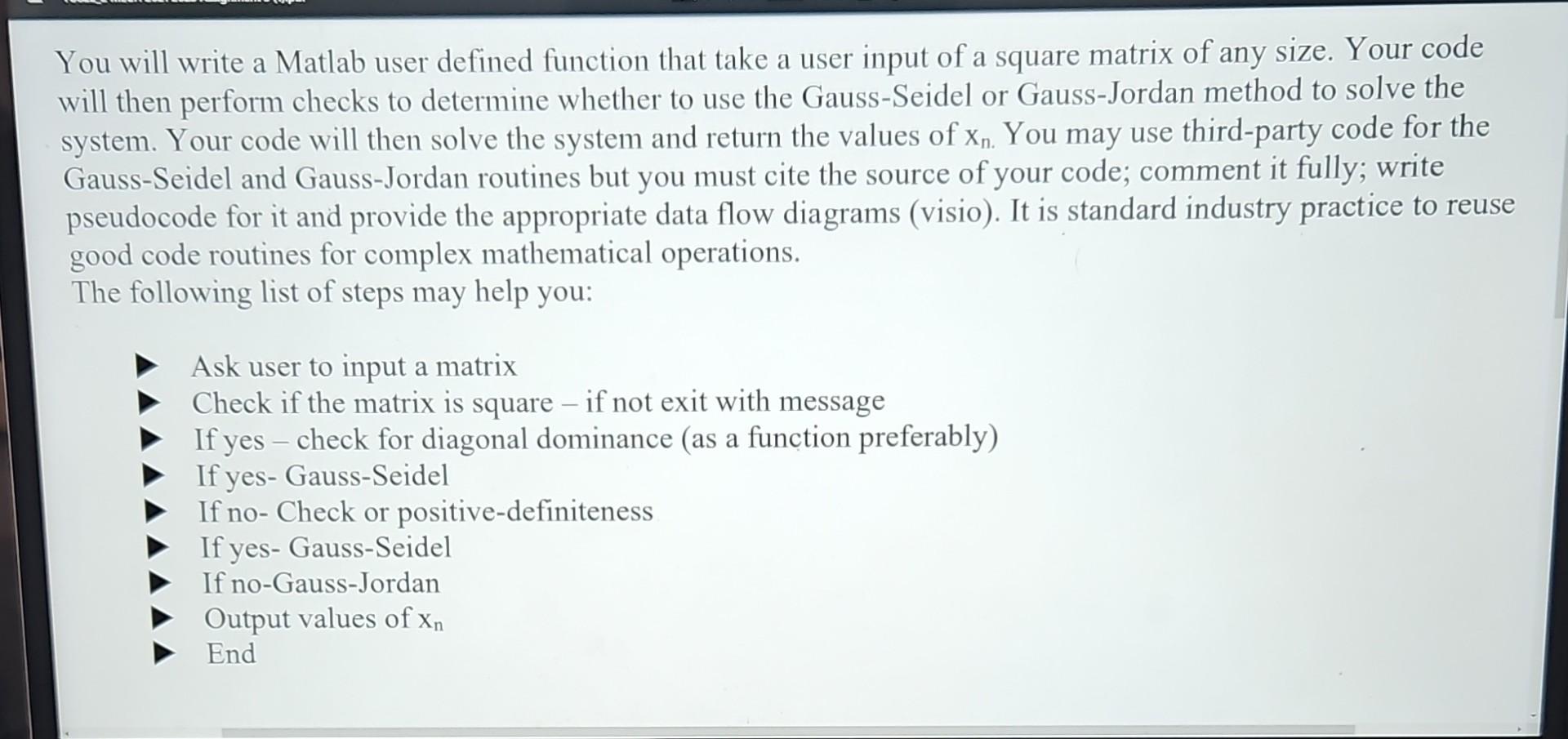  You will write a Matlab user defined function that take a
