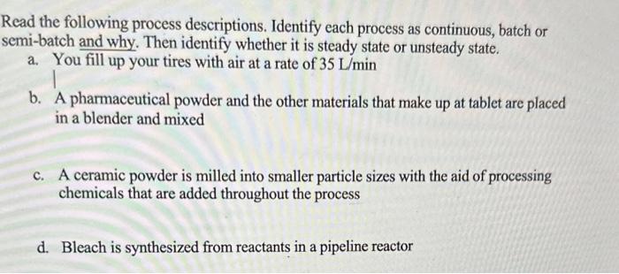  Read the following process descriptions. Identify each process as continuous, batch