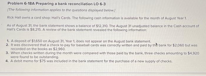  need required B Problem 6-18A Preparing a bank reconciliation LO 6-3