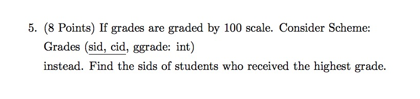 Instructors (iid: integer, iname: string) Grades (sid, cid, ggrade: string) The key