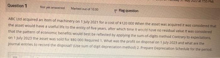 please answer it 2022 at 7:55 PM) Question 1 Not yet answered