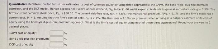 Quantitative Problem: Barton Industries estimates its cost of common equity by