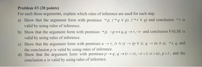  Problem #3 (20 points) For each these arguments, explain which rules