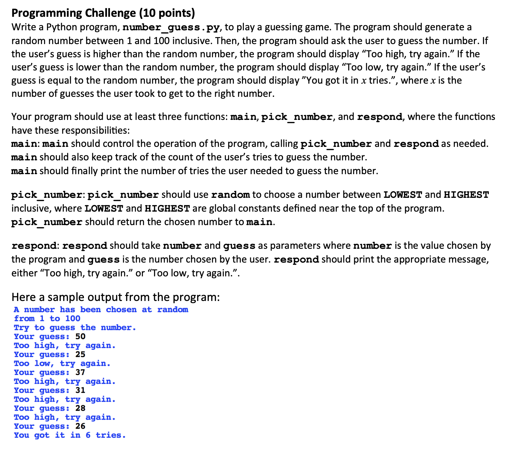  Programming Challenge (10 points) Write a Python program, number_guess.py, to play