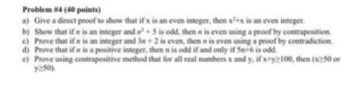 Problem #4 (40 points) a) Give a direct proof to show