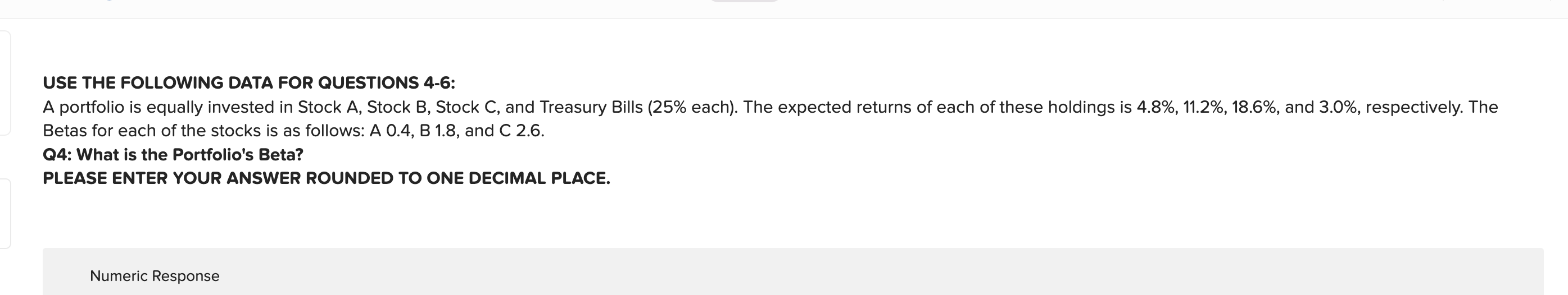 USE THE FOLLOWING DATA FOR QUESTIONS 4-6: Betas for each of