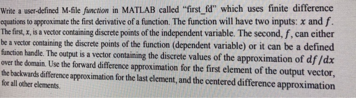  Write a user-defined M-file finction in MATLAB called "first fd" which