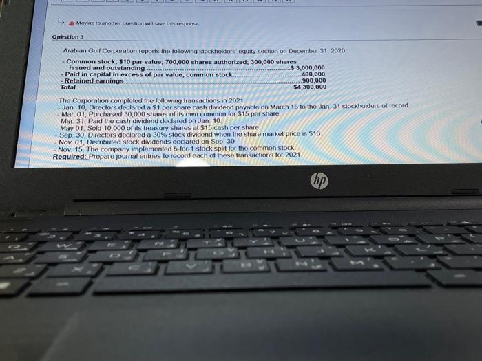  Moving to another question will save this response Question 3 Arabian