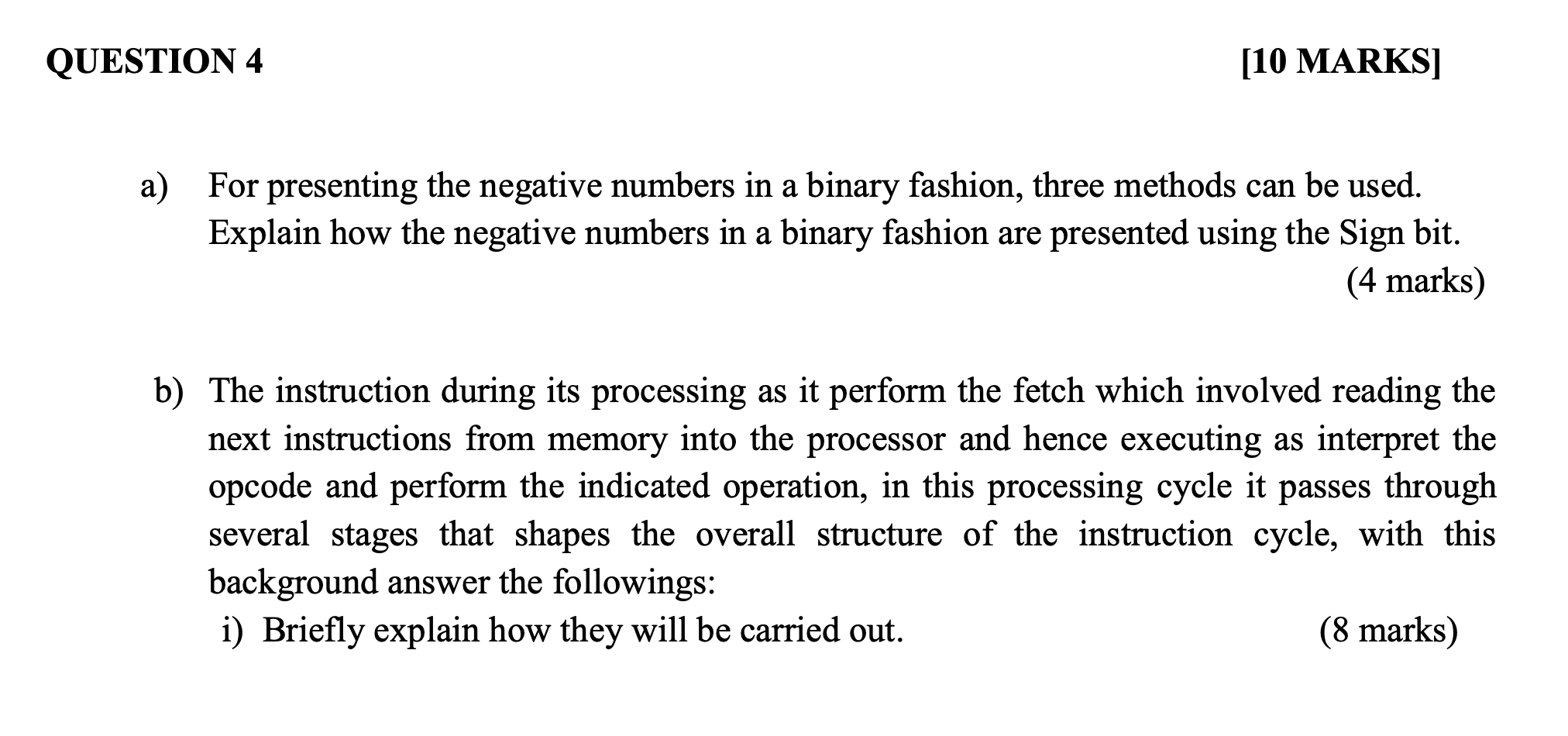 In computer architecture QUESTION 4 [10 MARKS] a) For presenting the negative