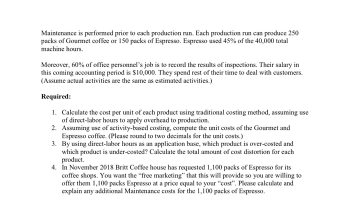 Land Coffee Ltd. makes two types of coffee, Gourmet and Espresso, and