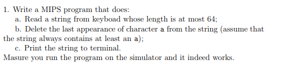  1. Write a MIPS program that does: a. Read a string