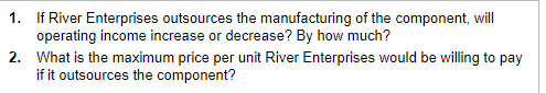 (Click the icon to view the information.) River Enterprises manufactures one of