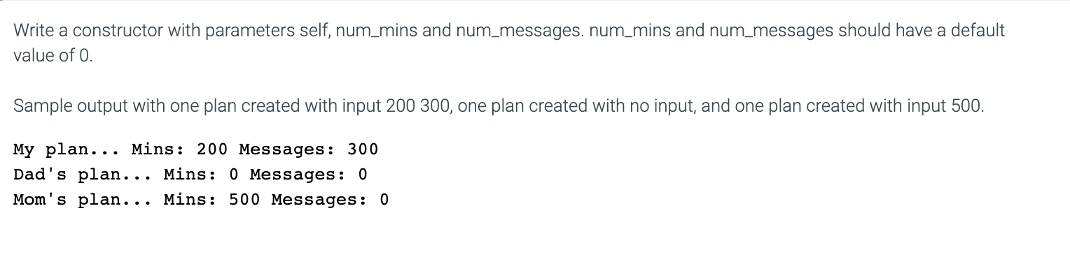 PYTHON Write a constructor with parameters self, num_mins and num_messages. num_mins and