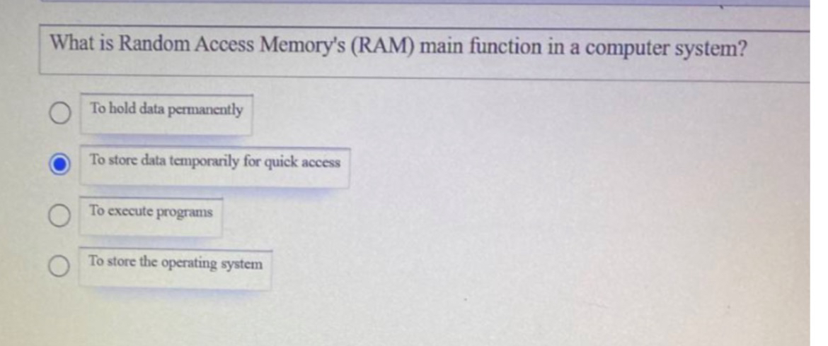  What is Random Access Memory's (RAM) main function in a computer