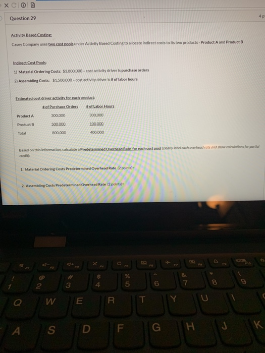  help please? thanks! 4p Question 29 Activity Based Costing: Casey Company