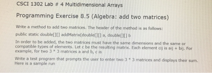  Write in java! CSCI 1302 Lab # 4 Multidimensional Arrays Programming