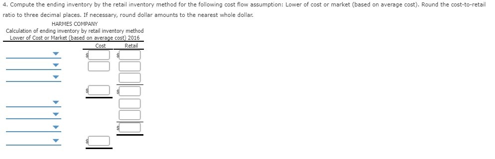 dollar. HARMES COMPANY Calculation of ending inventory by retail inventory method Average
