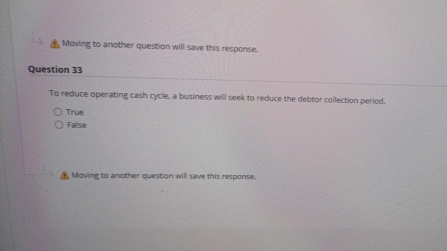  Moving to another question will save this response. Question 33 To