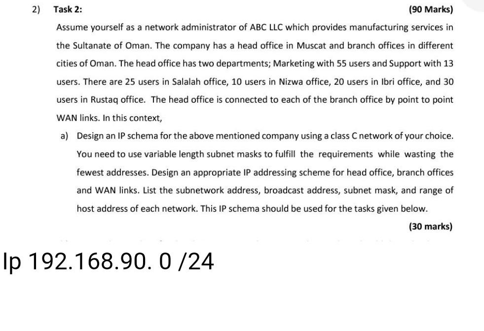  2) Task 2: (90 Marks) Assume yourself as a network administrator