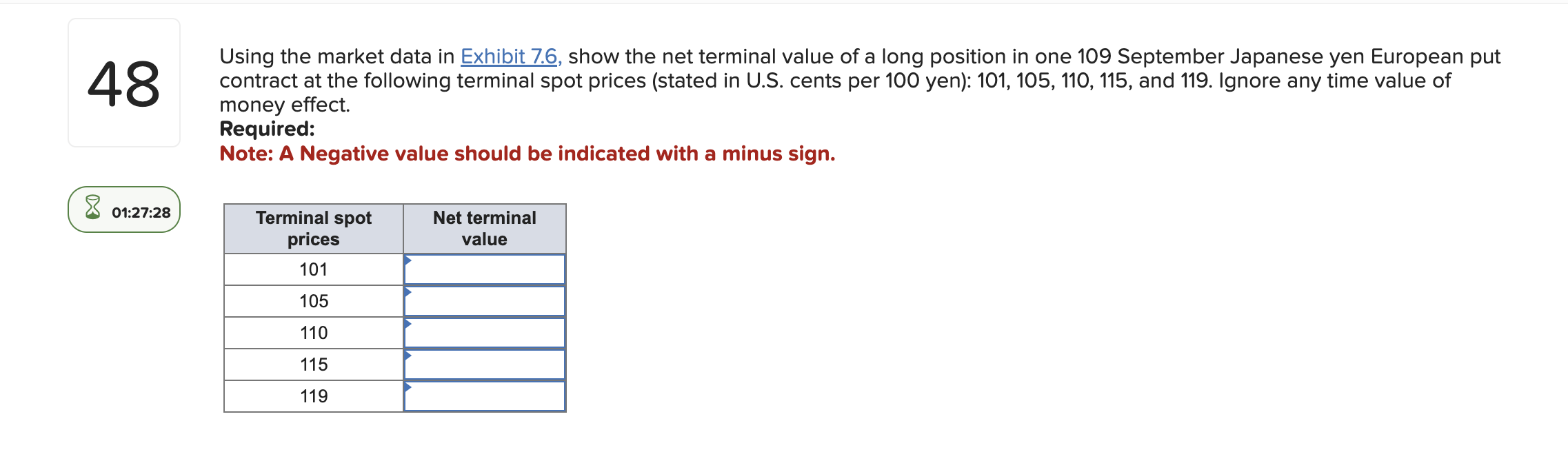  48 Using the market data in Exhibit 7.6, show the net