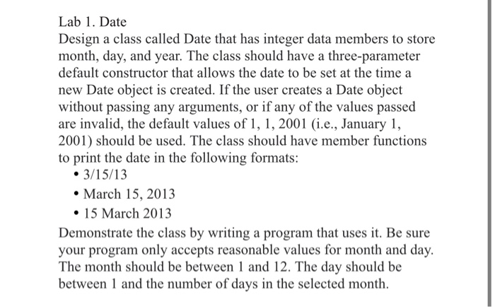 c++ Lab 1. Date Design a class called Date that has integer