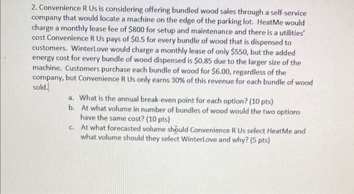 please post in excel 2. Convenience R Us is considering offering bundled