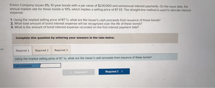 i need help Enviro Company issues 8 % , 10-year bonds with