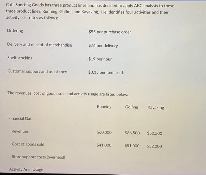  Under the simple costing system. Cal's Sporting Goods allocated support costs