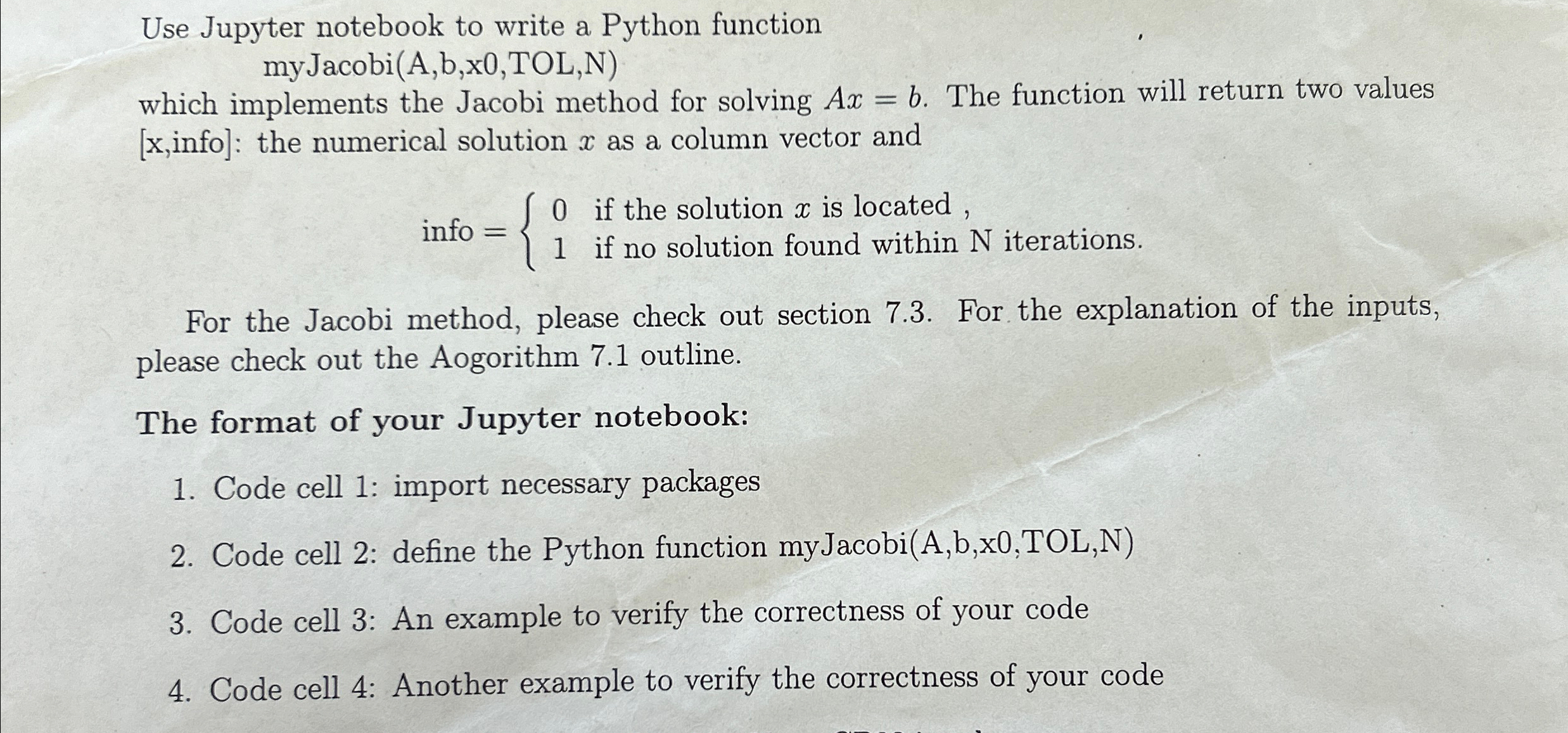  Use Jupyter notebook to write a Python function myJacobi(A,b,x0,TOL,N) which implements