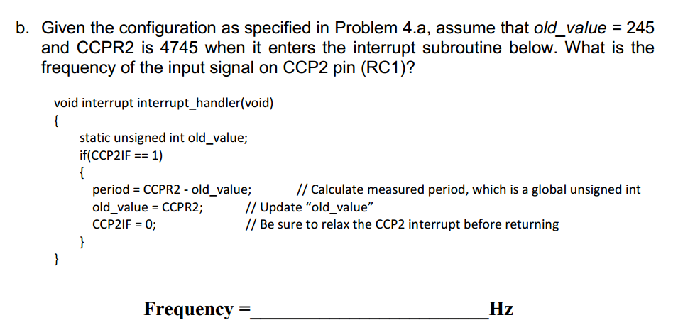 b. Given the configuration as specified in Problem 4.a, assume that