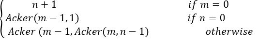 Consider the following recursive definition: Acker( m, n) = Implement the function