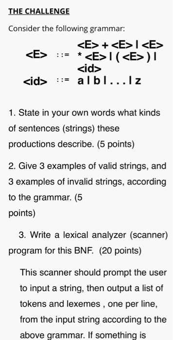  THE CHALLENGE Consider the following grammar: + | ::= * I