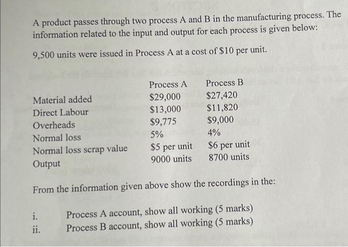  A product passes through two process A and B in the