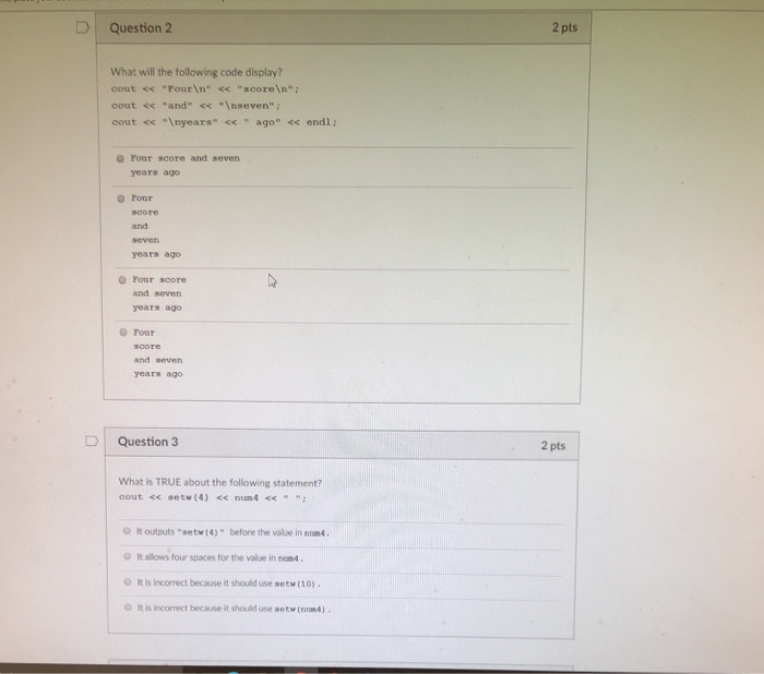  D Question 2 2 pts What will the following code display?