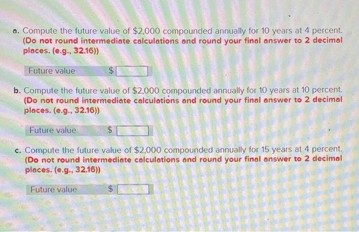  a. Compute the future value of $2,000 compounded annually for 10