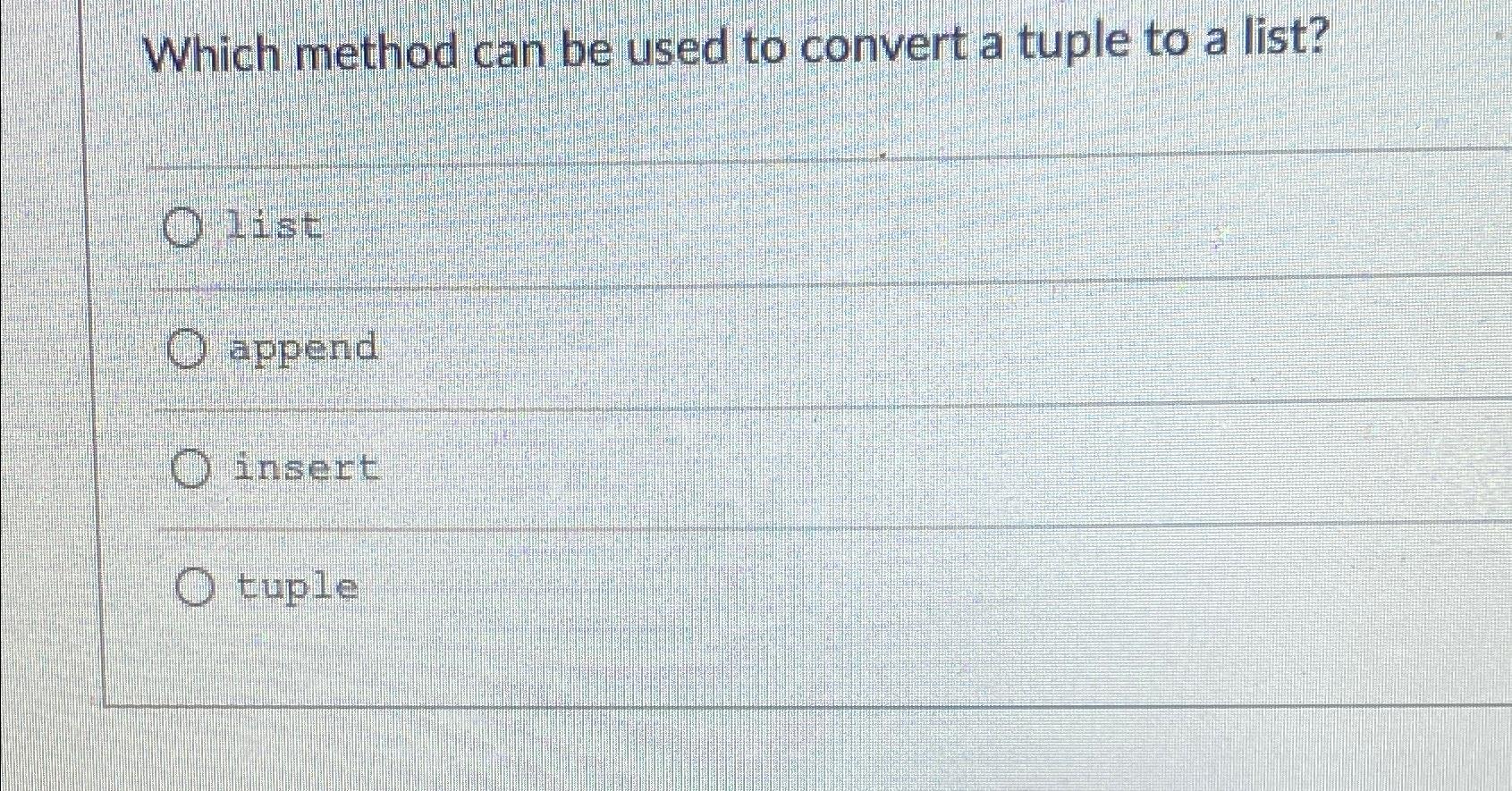  Which method can be used to convert a tuple to a
