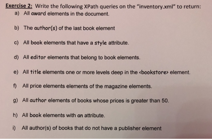  Exercise 2: Write the following XPath queries on the "inventory.xml"' to