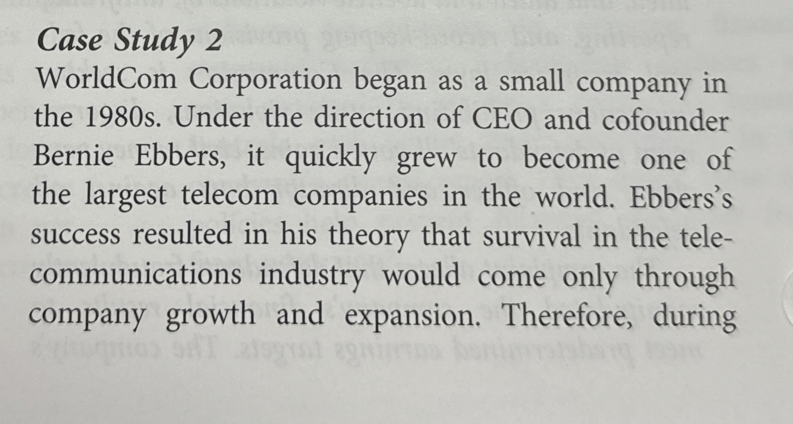 Case Study 2 WorldCom Corporation began as a small company in