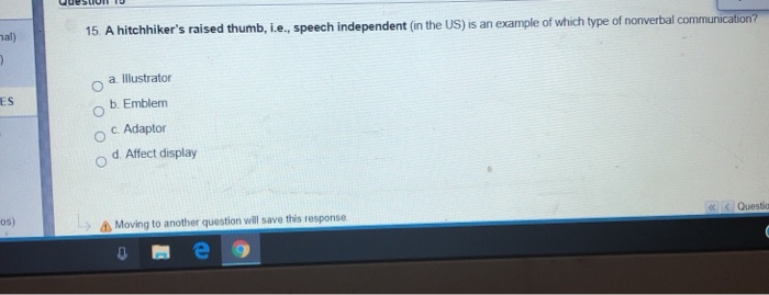 Answer Question 15 2.5 points 15. A hitchhiker's raised thumb, i.e., speech