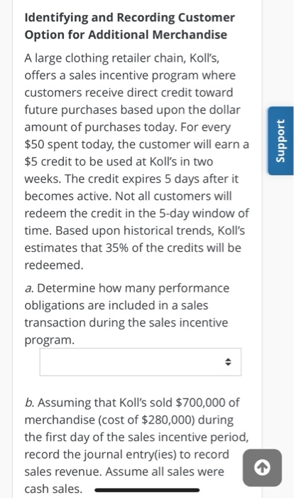  Support Identifying and Recording Customer Option for Additional Merchandise A large