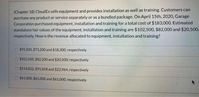  (Chapter 18) CloudEx sells equipment and provides installation as well as
