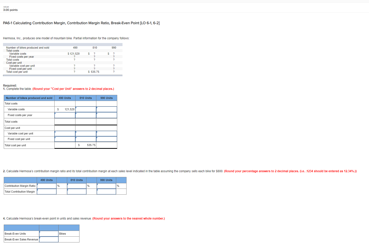value: 3.00 points PA6-1 Calculating Contribution Margin, Contribution Margin Ratio, Break-Even