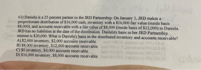 60) Daniela is a 25 percent partner in the JRD Partnership. On