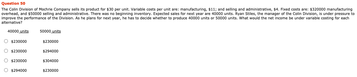 costs per unit are: manufacturing, $14; and selling and administrative, $4. Fixed