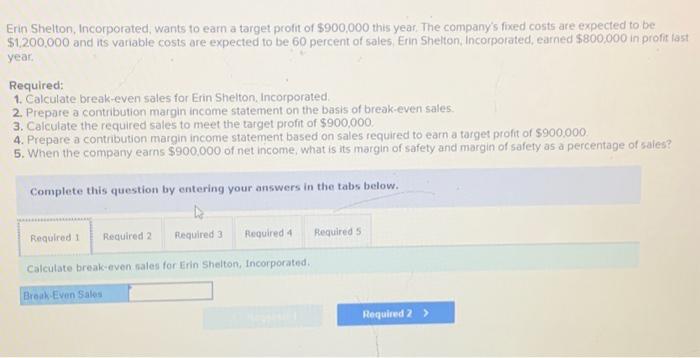  Prepare a contribution margin income statement based on saies required to