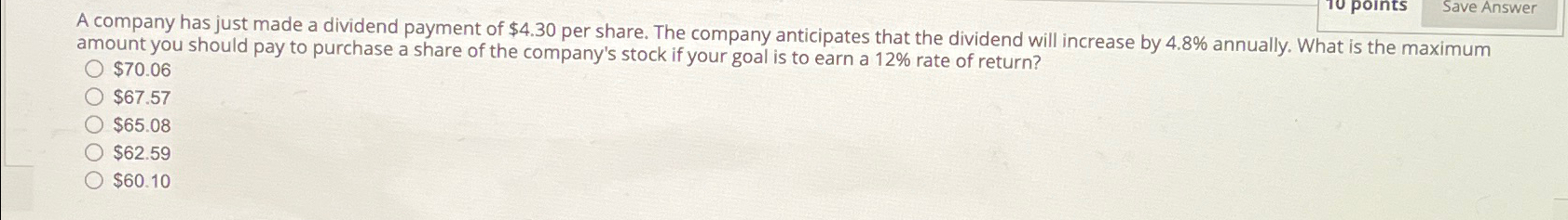  Save Answer A company has just made a dividend payment of