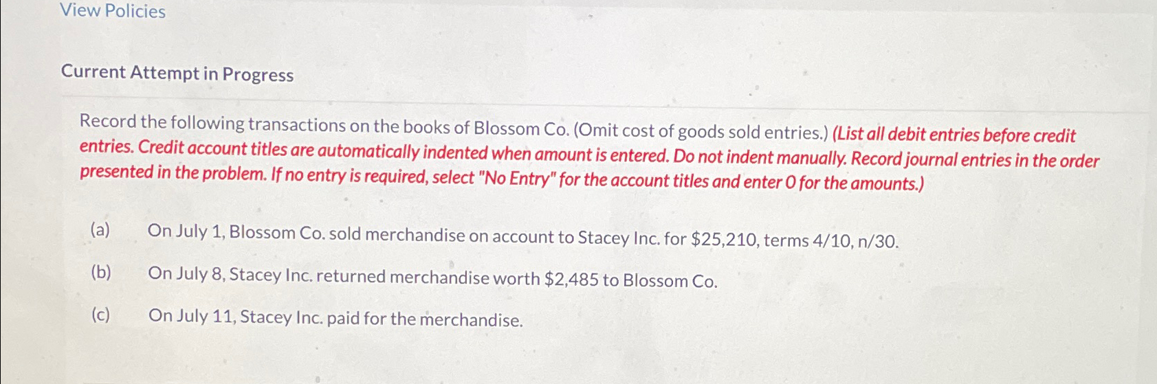  View Policies Current Attempt in Progress Record the following transactions on